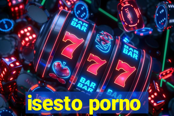 isesto porno